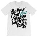 Believe that God always With You T-Shirt