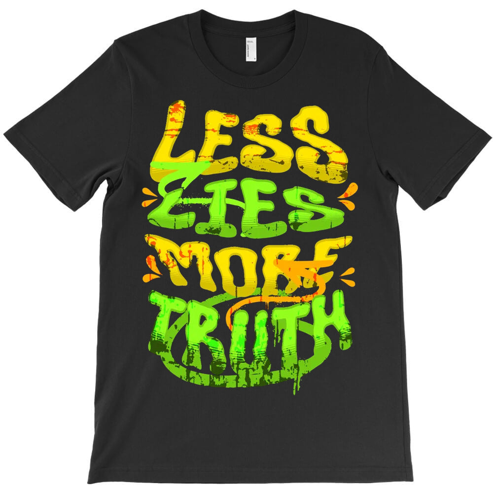 Less Lies, More Truth T-Shirt