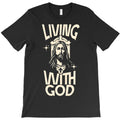 Living With God T-Shirt