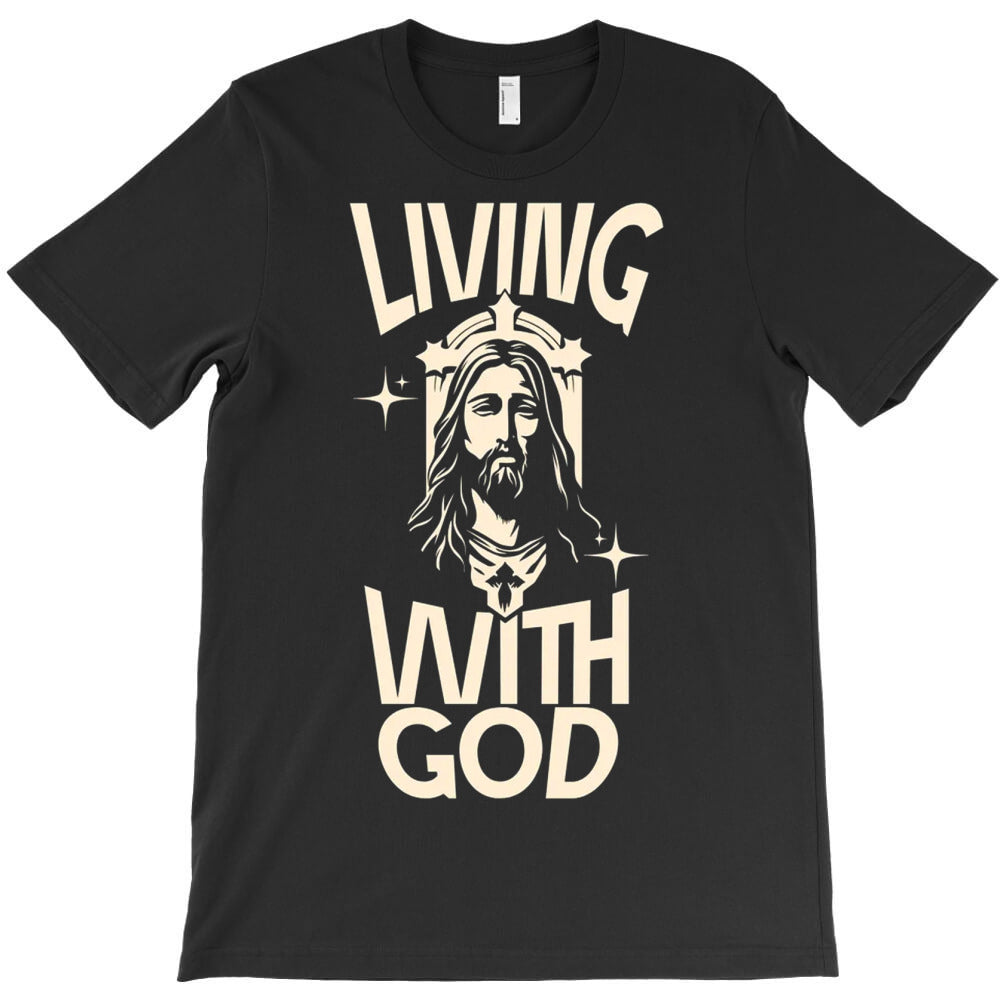 Living With God T-Shirt