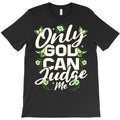 Only God Can Judge Me T-Shirt