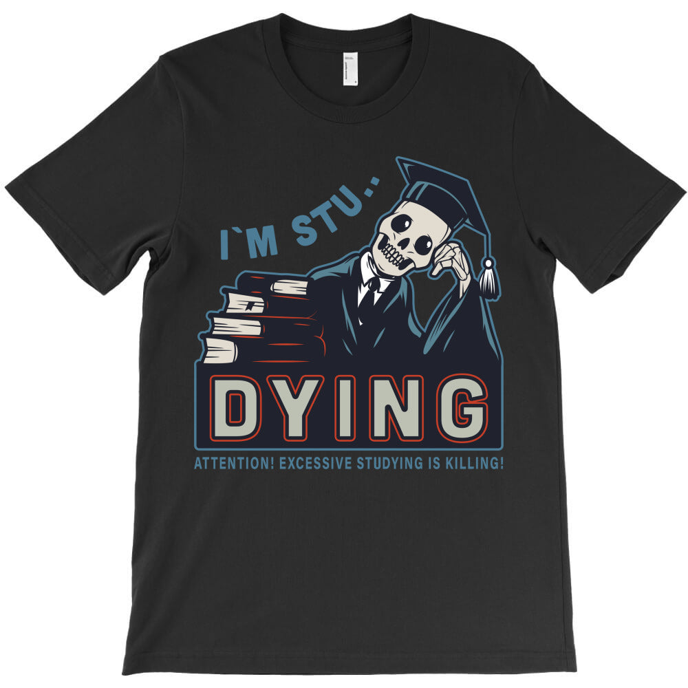 I'm stu, dying, Attention, Excessive studying T-Shirt