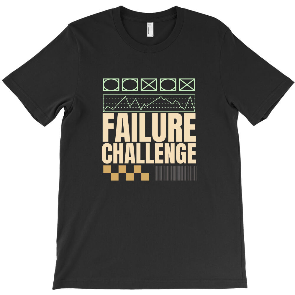 failure challenge T-Shirt