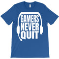 gamers never quit T-Shirt