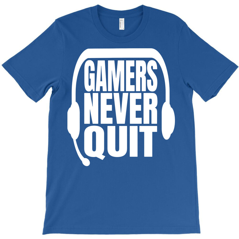 gamers never quit T-Shirt