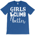 girls climb better T-Shirt