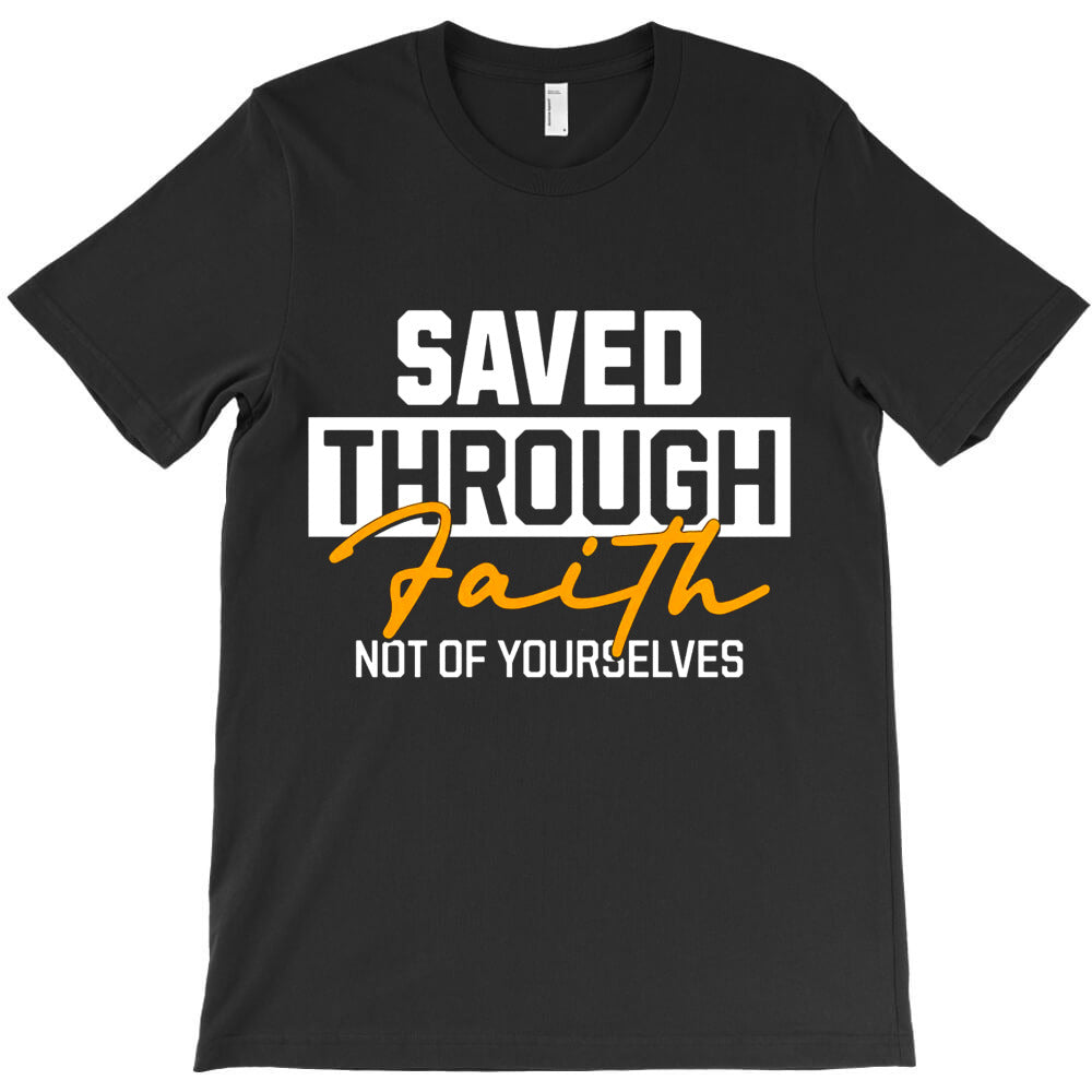 Saved Through Faith T-Shirt