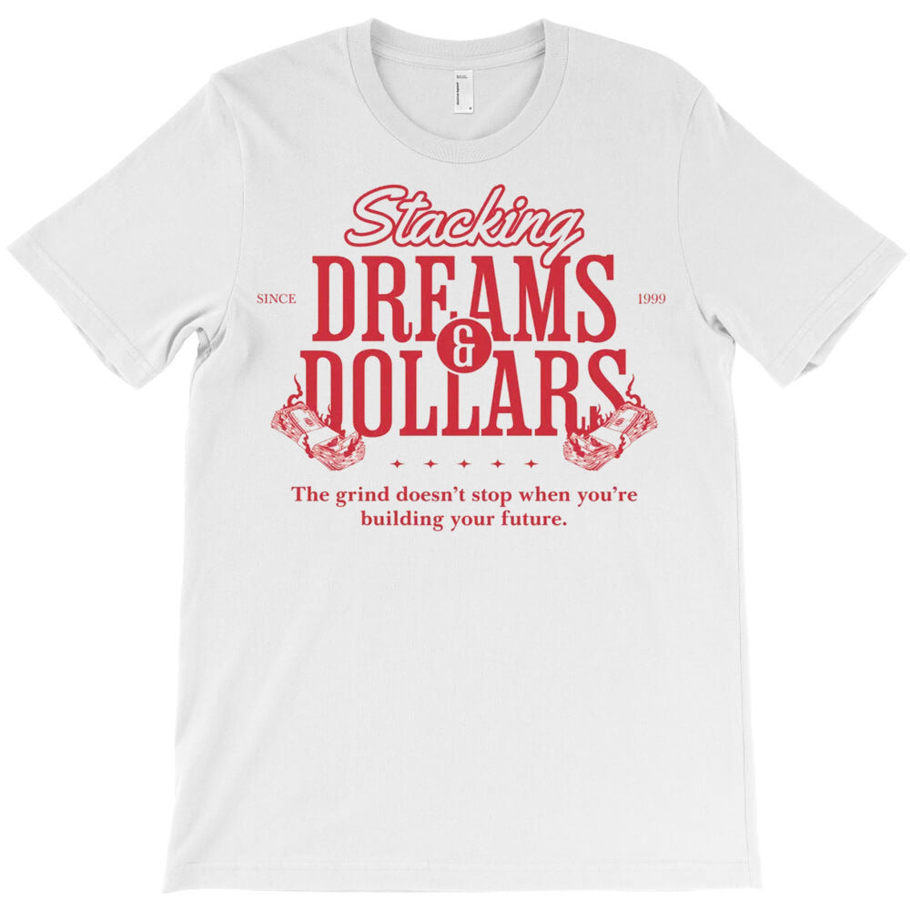 Stacking Dreams And Dollars T-Shirt
