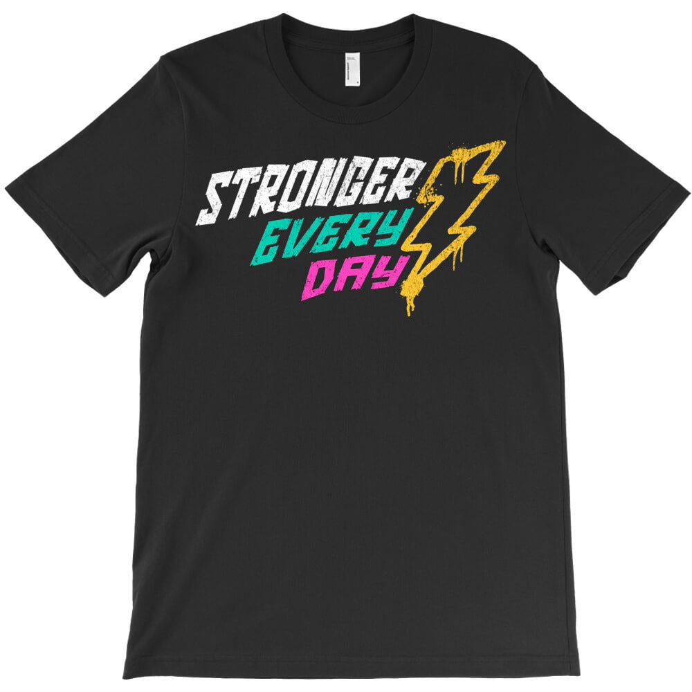 Stronger Every Day T-Shirt