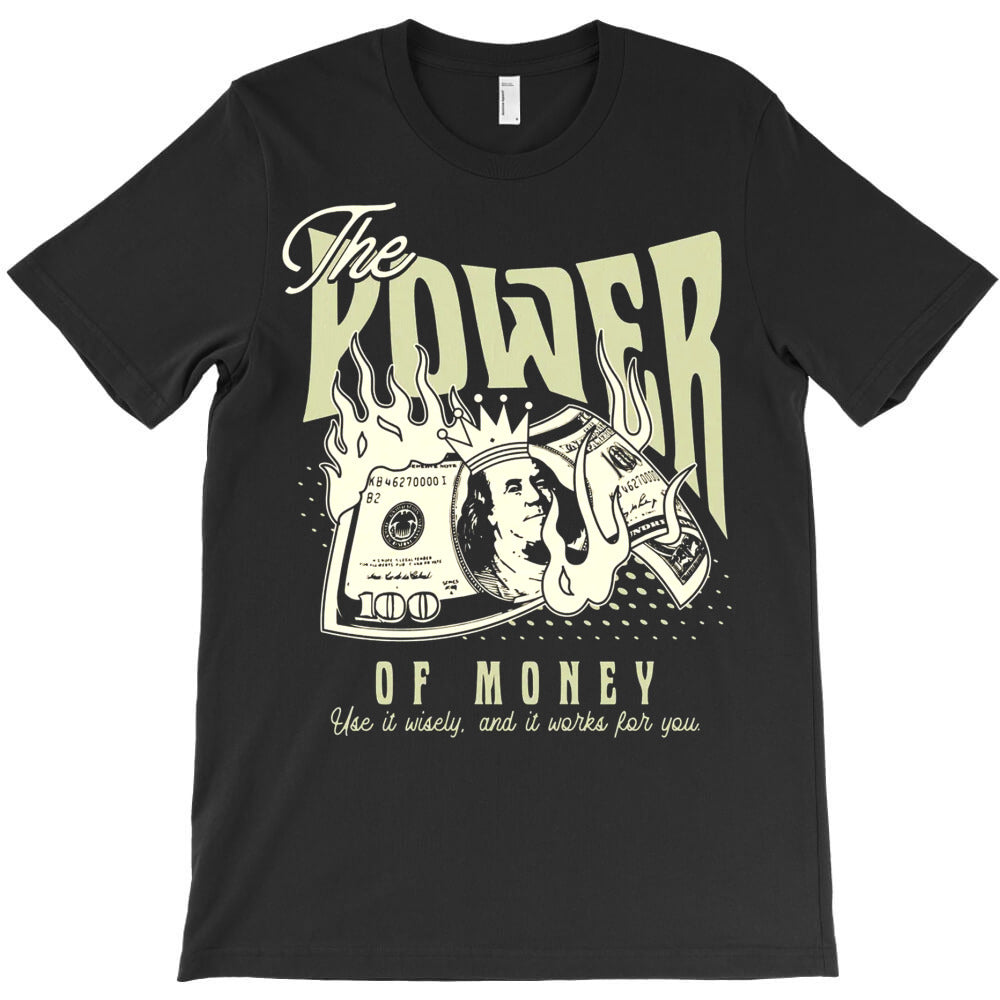 The Power of Money T-Shirt