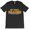 We Finally Won 11 Games And A 12th One Too Thanks T-Shirt