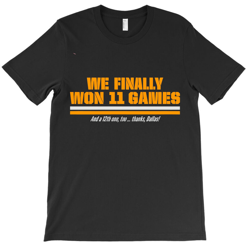 We Finally Won 11 Games And A 12th One Too Thanks T-Shirt