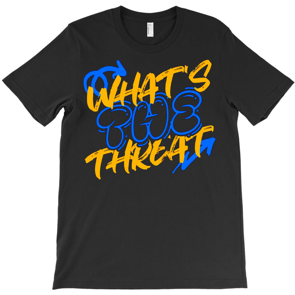 Whats The Threat T-Shirt