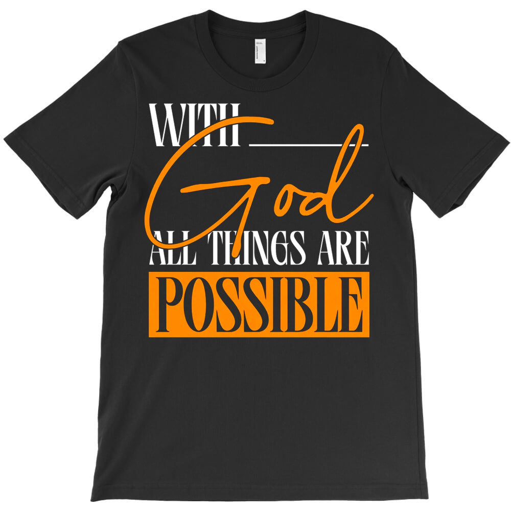 With God All Things Are Possible T-Shirt
