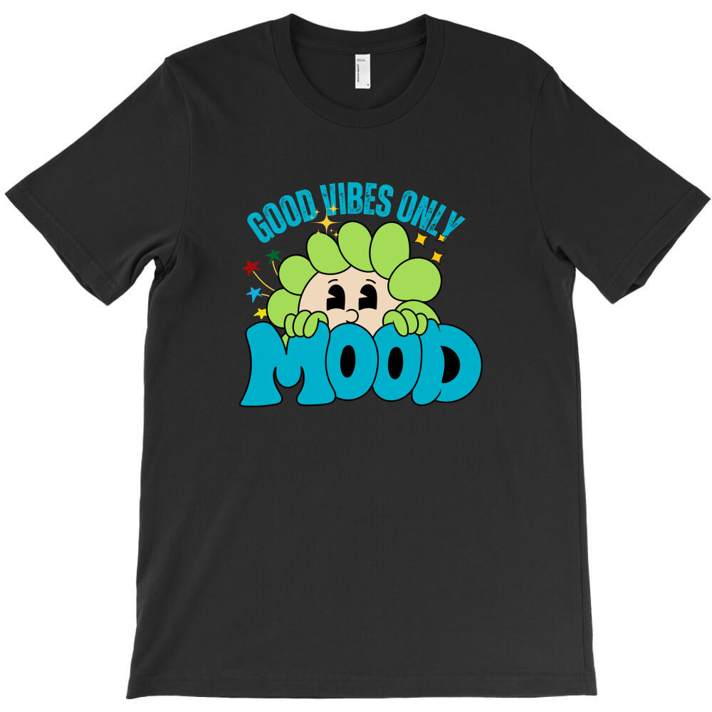 mood vibes only T-Shirt