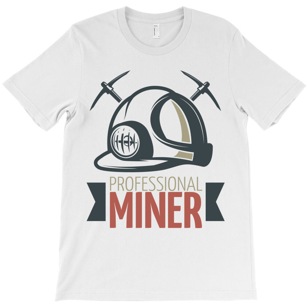 Professional miner, hard work T-Shirt