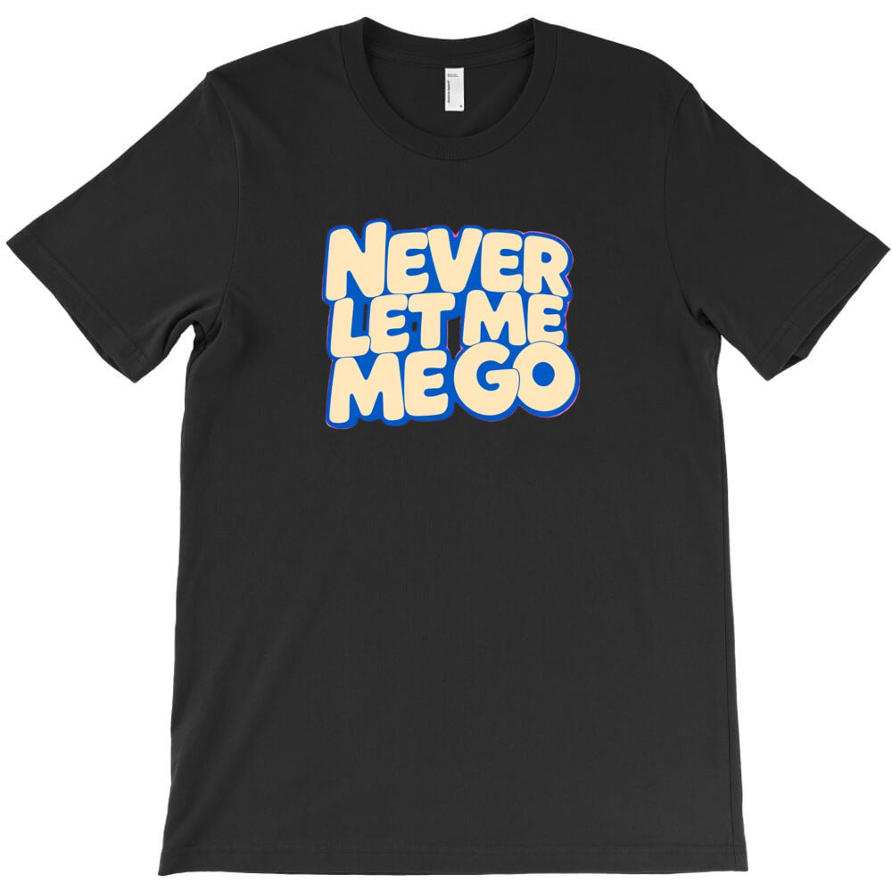 Never Let Me Go T-Shirt