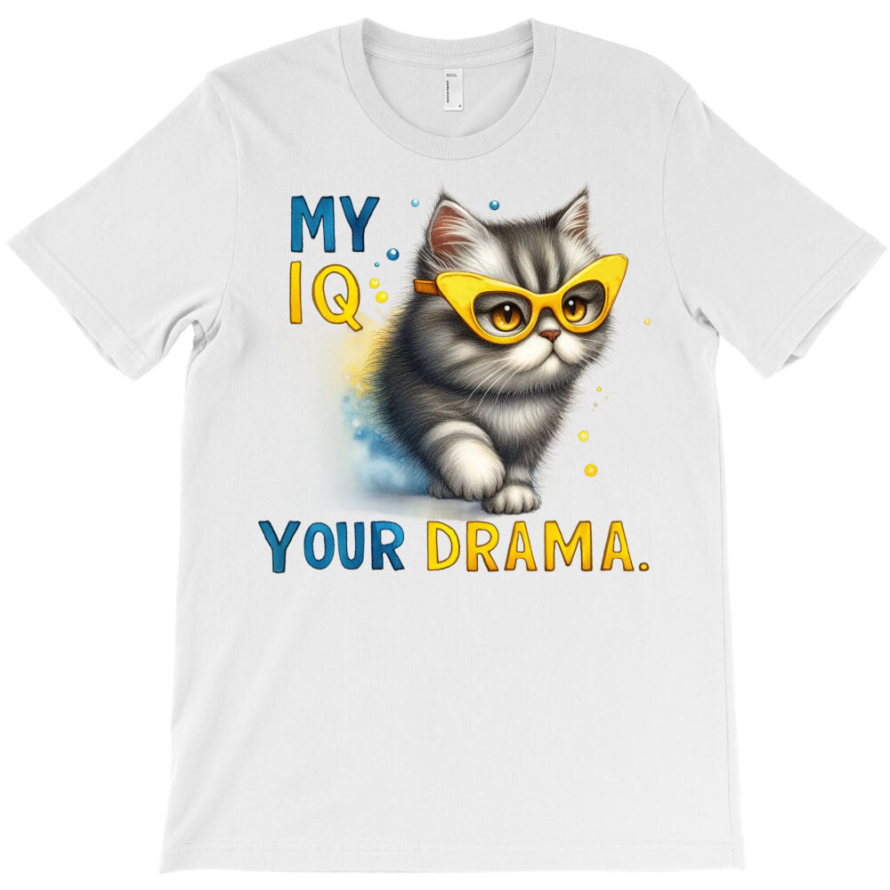 MY IQ YOUR DRAMA T-Shirt