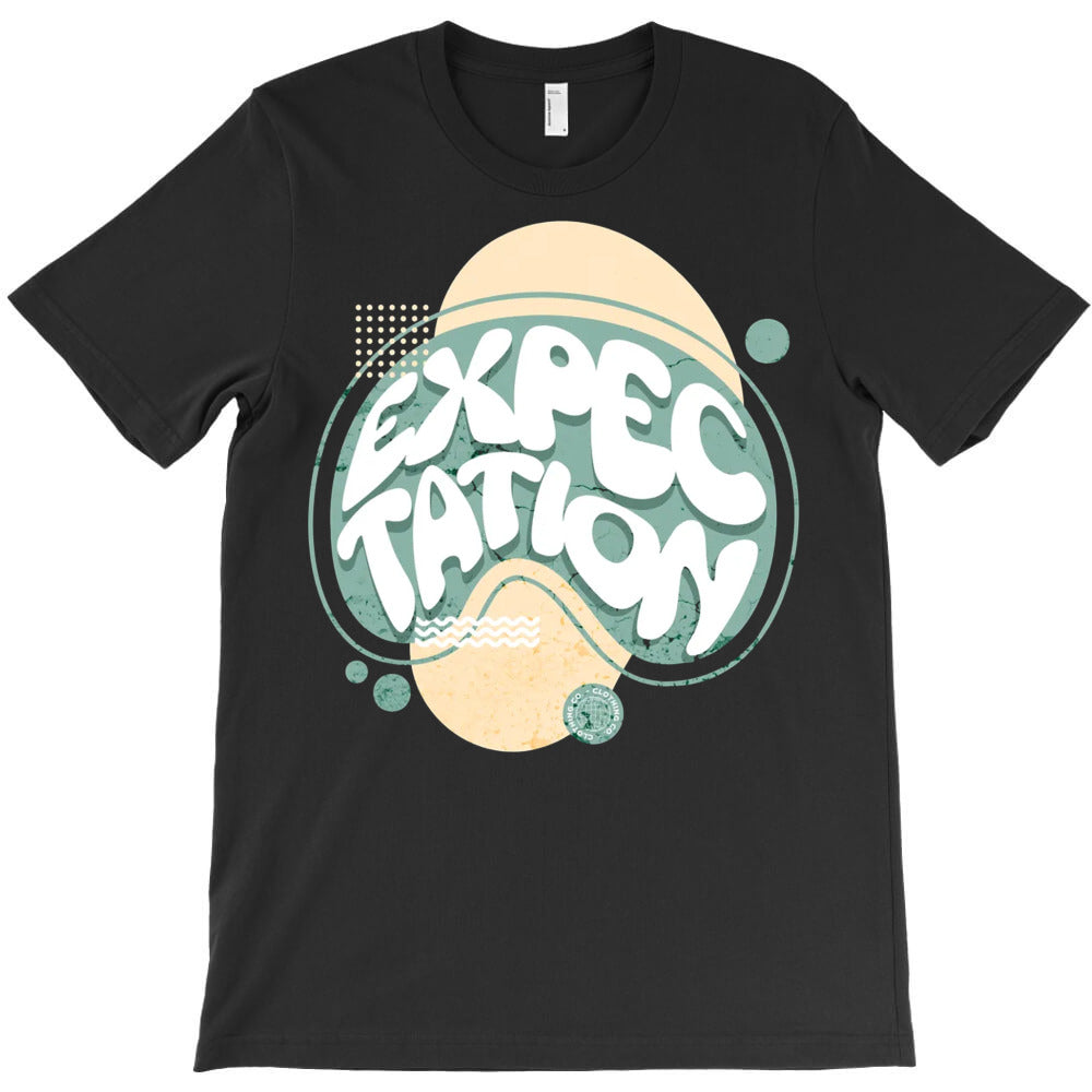 EXPECTATION T-Shirt