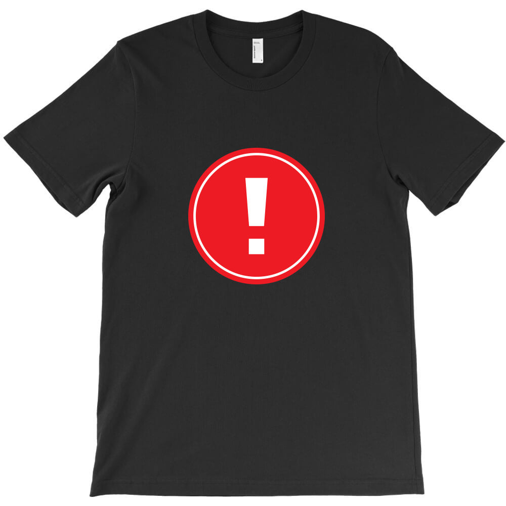 be careful T-Shirt