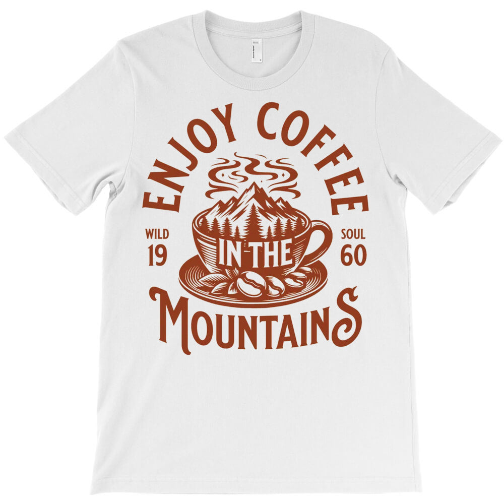 Enjoy Coffee In The Mountains T-Shirt
