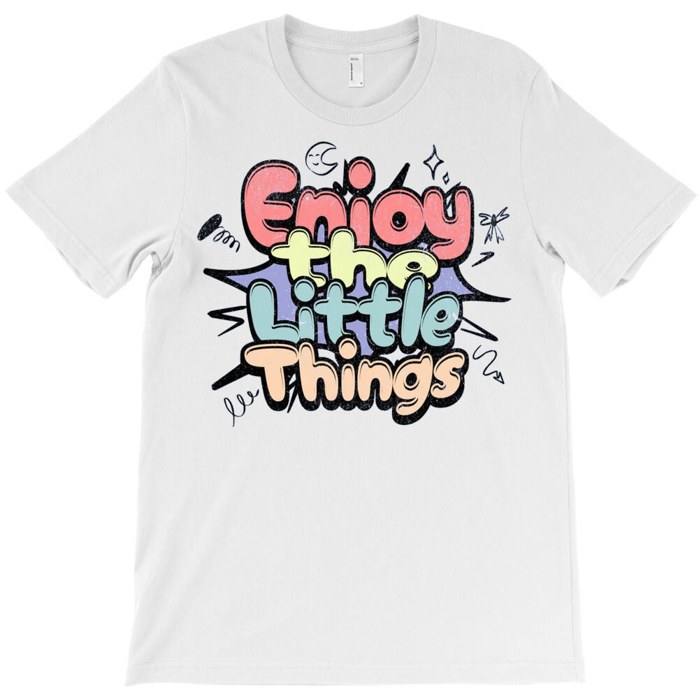 Enjoy the Little Things T-Shirt