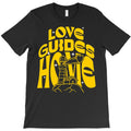 Love Guides Home T-Shirt