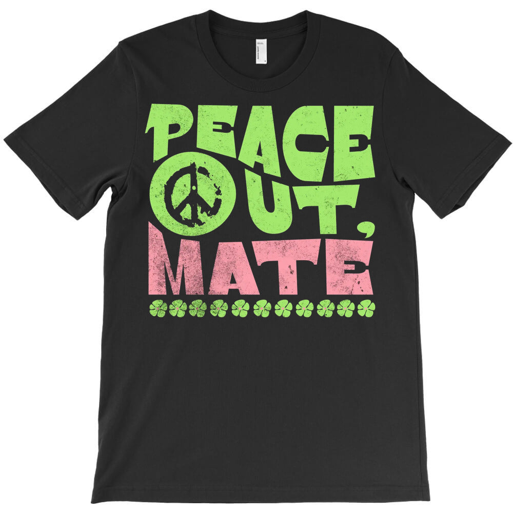 Peace Out, Mate T-Shirt