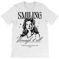 Smiling through it All T-Shirt