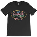 no shortcuts, just grind T-Shirt