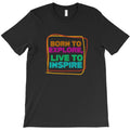 born to explore live to inspire T-Shirt