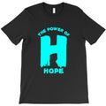 the power of H ; Hope T-Shirt