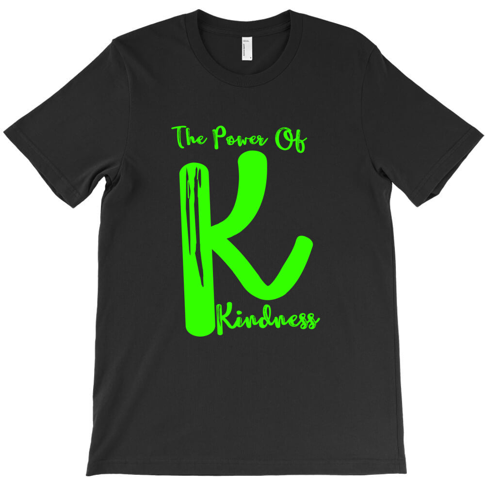 The power of K = Kindness T-Shirt