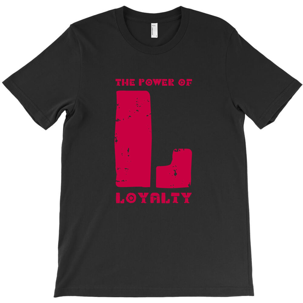 the power of L = loyalty T-Shirt