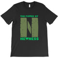 the power of N = Newness T-Shirt