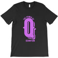 the power of q = quantum T-Shirt