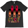 never stop dreaming T-Shirt