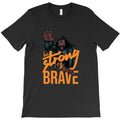 be strong T-Shirt