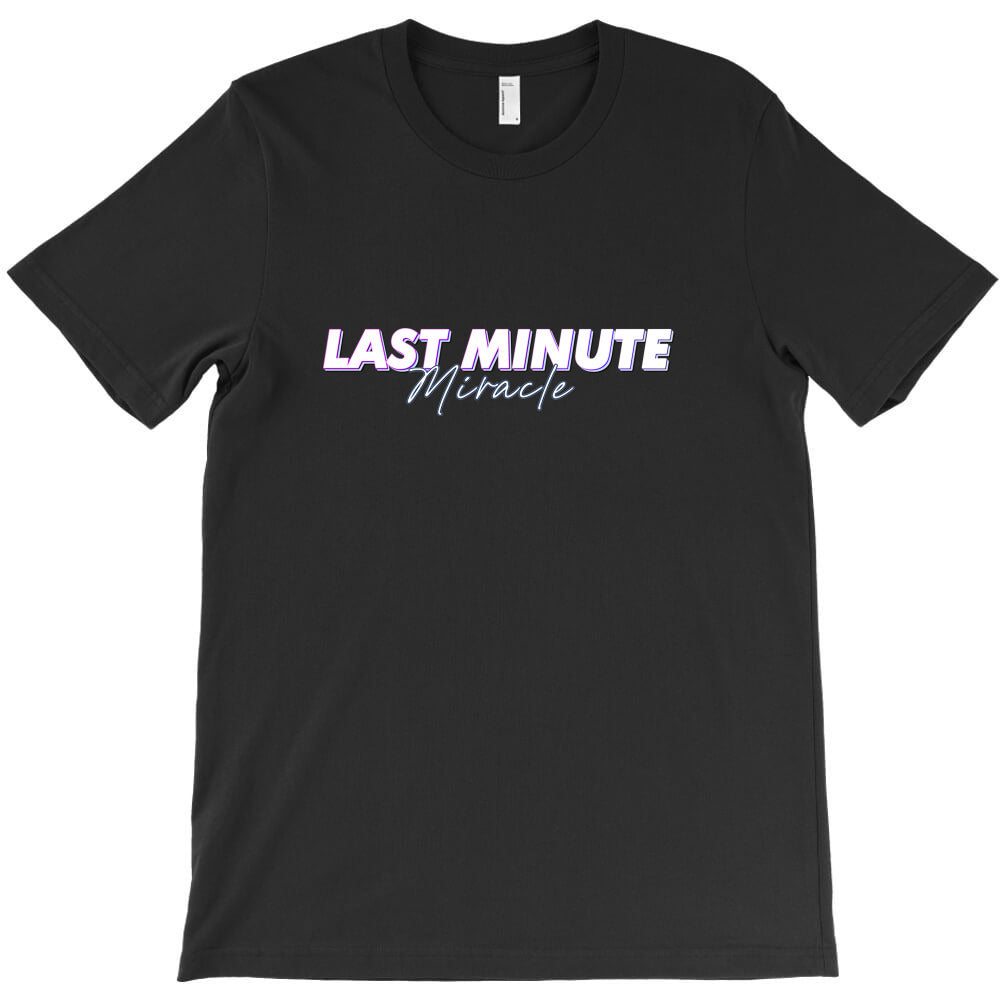 Last minute T-Shirt