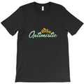 stay optimistic T-Shirt