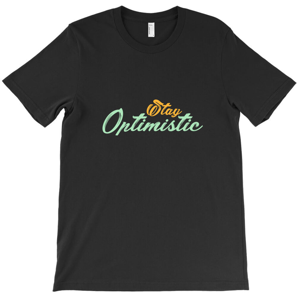 stay optimistic T-Shirt