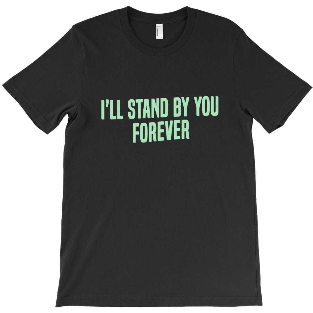 stand by you T-Shirt