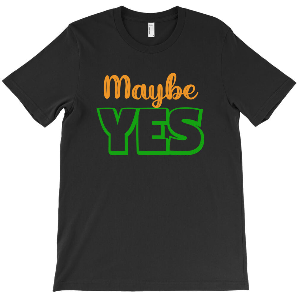 may be yess T-Shirt