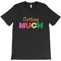 nothing much T-Shirt