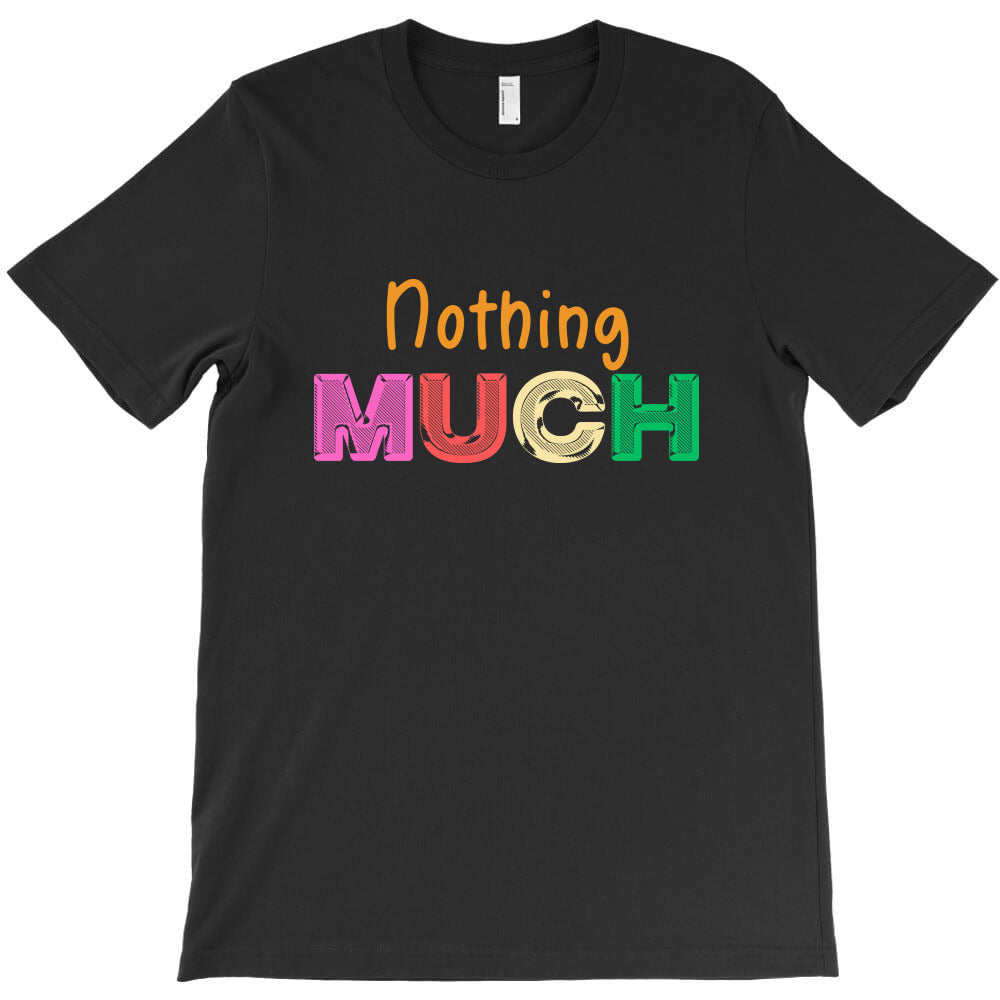 nothing much T-Shirt