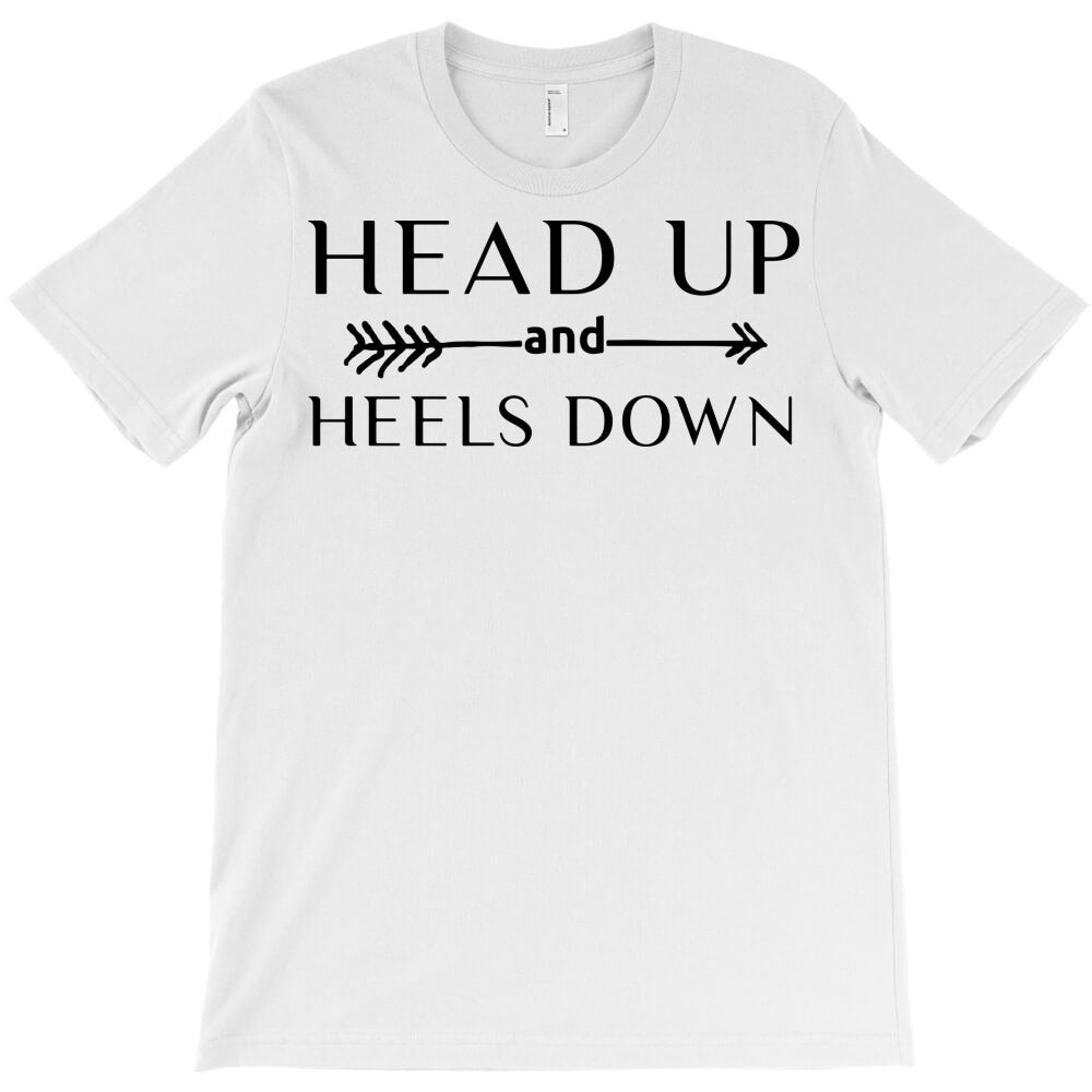 head up and heels down T-Shirt