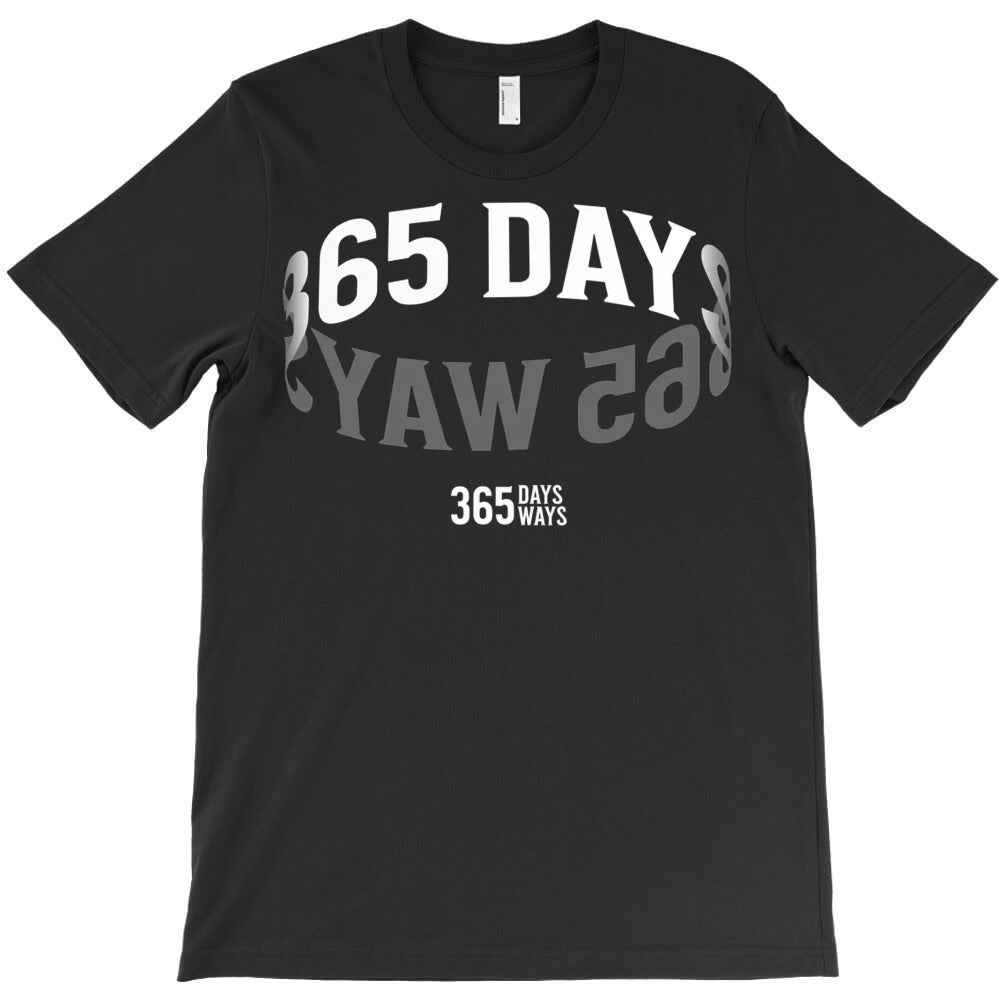 365 Days, 365 Ways T-Shirt