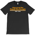 I Survived The Playoff Win Drought T-Shirt