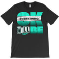 OK Everything Will Be T-Shirt