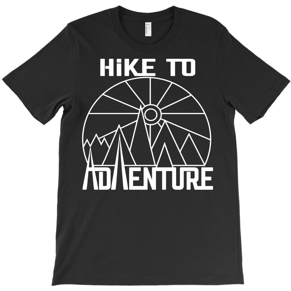 hike to adventure T-Shirt